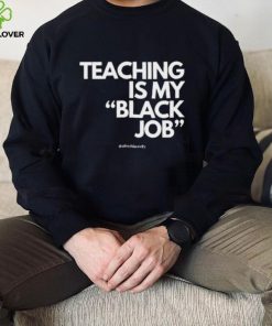 Alfred’s Laundry Teaching Is My Black Job Shirt