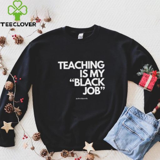 Alfred’s Laundry Teaching Is My Black Job Shirt