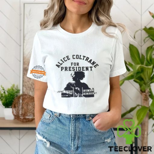 Alice Coltrane For President Shirt