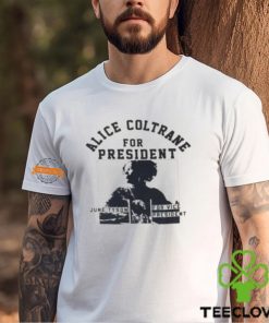 Alice Coltrane For President Shirt