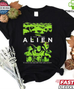 Alien A Toy Story in space no one can hear you scream shirt