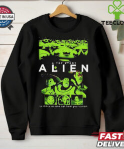 Alien A Toy Story in space no one can hear you scream shirt