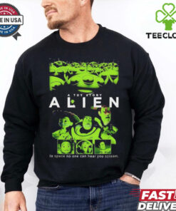Alien A Toy Story in space no one can hear you scream shirt