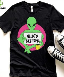Alien need to get home art shirt