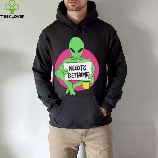 Alien need to get home art shirt