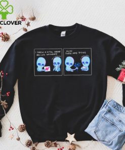 Aliens I drew a vital organ being wounded also these are dying hoodie, sweater, longsleeve, shirt v-neck, t-shirt