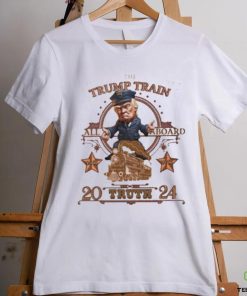 All Aboard the Trump Train 2024 shirt