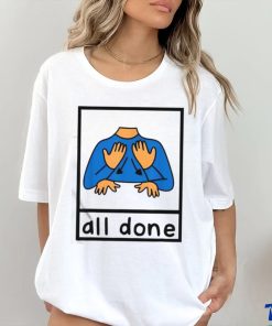 All Done Sign Language Speech Pathology Aac Sped Teacher Shirt