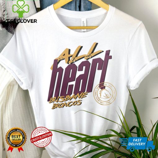 All Heart Mighty Broncos Giddy Up Brisbane Dally M 2023 Team Of The Years T Shirt