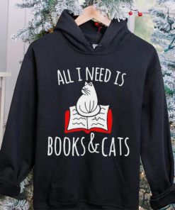 All I Need Is Books & Cats Shirt