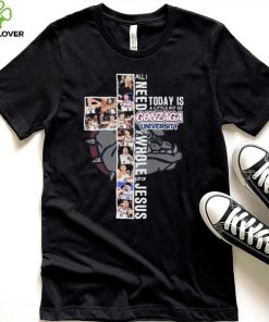 All I Need Today Is A Little Bit Of Gonzaga Bulldogs Men’s Basketball And A Whole Lot Of Jesus Shirt