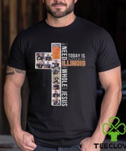 All I Need Today Is A Little Bit Of Illinois Fighting Illini And A Whole Lot Of Jesus T shirt 2 All I Need Today Is A Little Bit Of Illinois Fighting Illini And A Whole Lot Of Jesus T shirt