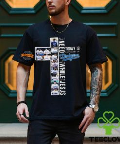All I Need Today Is A Little Bit Of Los Angeles Dodgers And A Whole Lot Of Jesus Unisex T Shirt