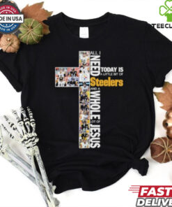 All I Need Today Is A Little Bit Of Pittsburgh Steelers And A Whole Lot Of Jesus 2024  Hoodie 2D T Shirt