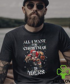 All I Want For Chrismas Is 49Ers Shirt
