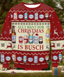 All I Want For Christmas Busch Beer Christmas Ugly Sweater