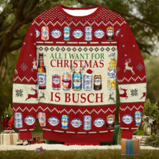 All I Want For Christmas Busch Beer Christmas Ugly Sweater