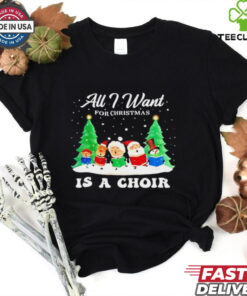 All I Want For Christmas Is A Choir Santa Gnome Snowman snow shirt