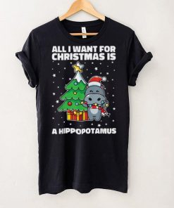 All I Want For Christmas Is A Hippopotamus Ugly Xmas Shirt
