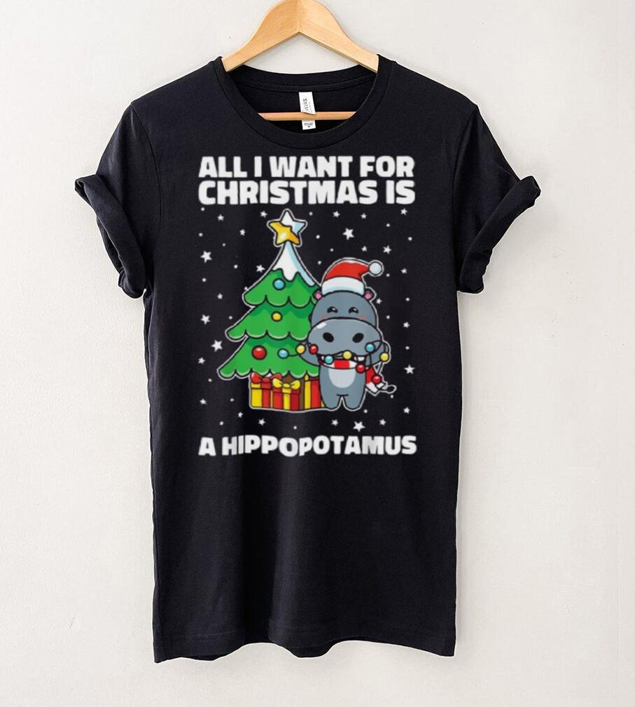 All I Want For Christmas Is A Hippopotamus Ugly Xmas Shirt All I Want For Christmas Is A Hippopotamus Ugly Xmas Shirt
