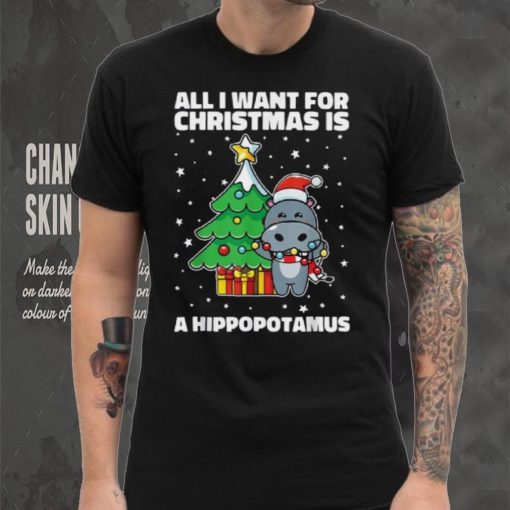 All I Want For Christmas Is A Hippopotamus Ugly Xmas Shirt