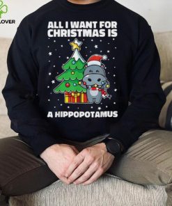 All I Want For Christmas Is A Hippopotamus Ugly Xmas Shirt