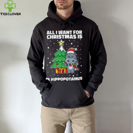 All I Want For Christmas Is A Hippopotamus Ugly Xmas Shirt