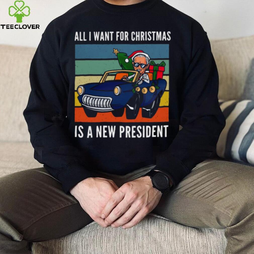 All I Want For Christmas Is A New President Art Graphic Shirt All I Want For Christmas Is A New President Art Graphic Shirt