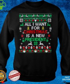 All I Want For Christmas Is A New President Xmas Pajama Ugly T Shirt