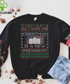 All I Want For Christmas Is A New President ugly Christmas T Shirt