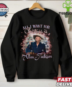 All I Want For Christmas Is Alan Jackson Shirt