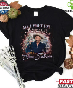 All I Want For Christmas Is Alan Jackson Shirt