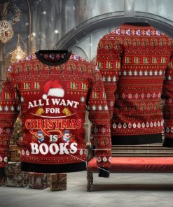 All I Want For Christmas Is Books Ugly Christmas Sweater Gift For Men And Women