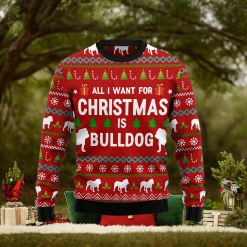 All I Want For Christmas Is Bulldog Christmas Ugly Sweater