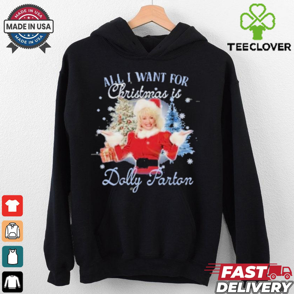 All I Want For Christmas Is Dolly Parton Unisex T Shirt All I Want For Christmas Is Dolly Parton Unisex T Shirt
