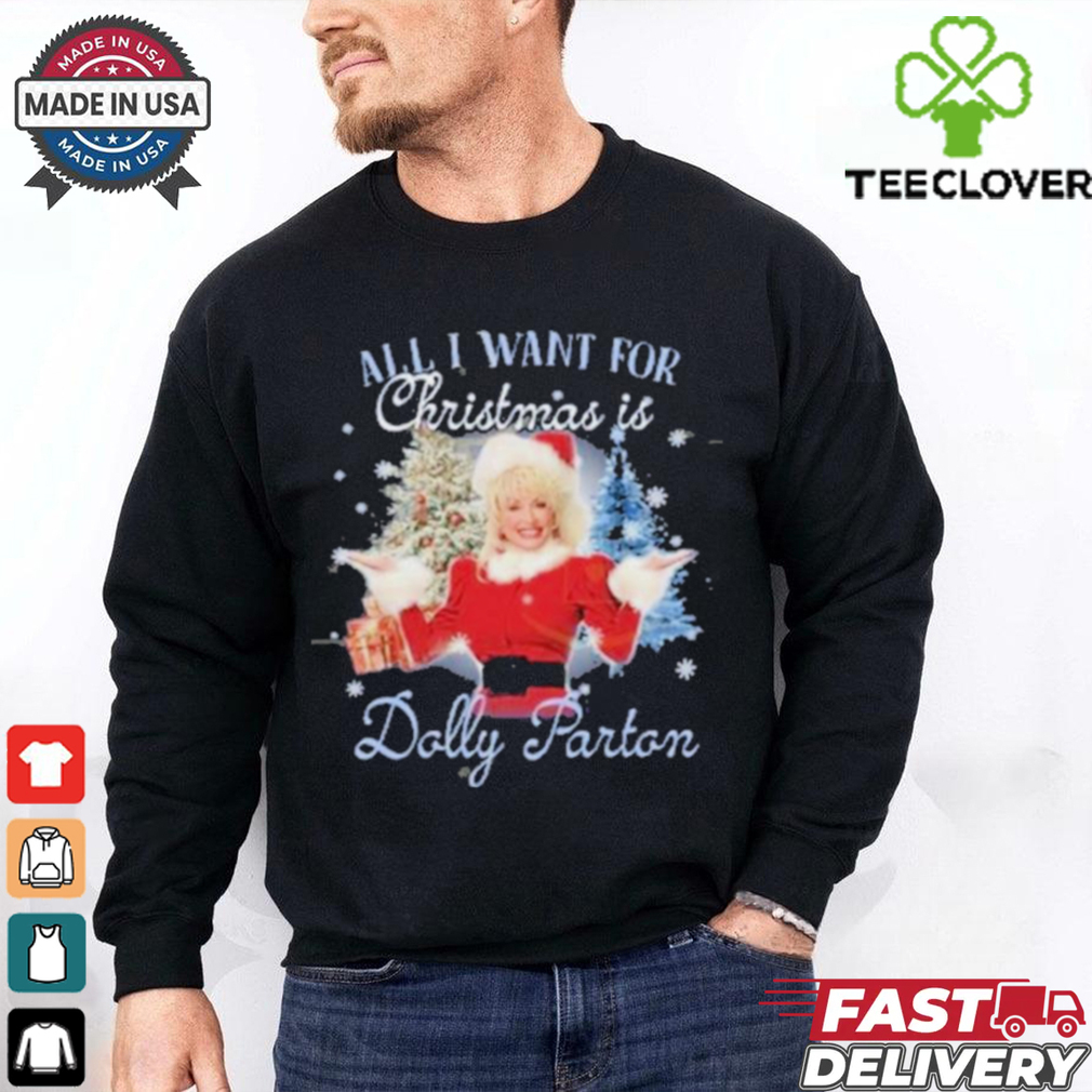 All I Want For Christmas Is Dolly Parton Unisex T Shirt All I Want For Christmas Is Dolly Parton Unisex T Shirt