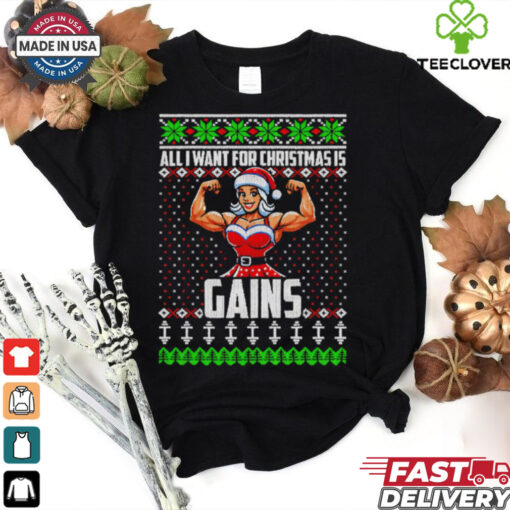 All I Want For Christmas Is Gains Sexy Christmas gym ugly christmas shirt
