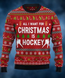 All I Want For Christmas Is Hockey Ugly Christmas Sweater