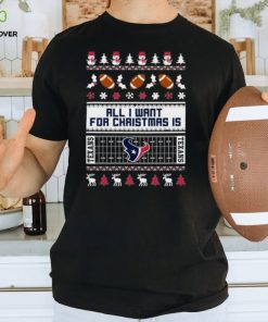 All I Want For Christmas Is Houston Texans Shirt