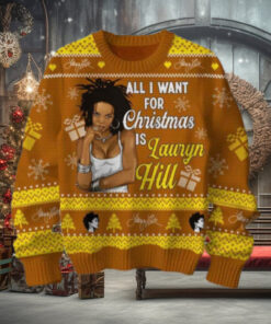All I Want For Christmas Is Lauryn Hill Chirstmas Gifts 2024 Xmas For Family And Friends Ugly Sweater