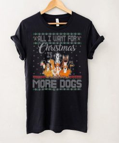 All I Want For Christmas Is More Dogs Ugly Xmas Thoodie, sweater, longsleeve, shirt v-neck, t-shirt