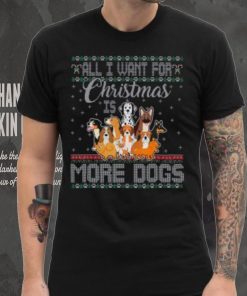 All I Want For Christmas Is More Dogs Ugly Xmas Thoodie, sweater, longsleeve, shirt v-neck, t-shirt