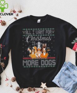 All I Want For Christmas Is More Dogs Ugly Xmas Thoodie, sweater, longsleeve, shirt v-neck, t-shirt