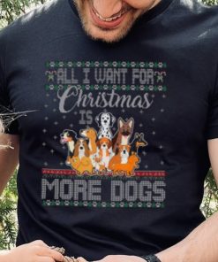 All I Want For Christmas Is More Dogs Ugly Xmas Thoodie, sweater, longsleeve, shirt v-neck, t-shirt