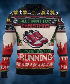 All I Want For Christmas Is More Time For Running Ugly Christmas Sweater