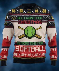 All I Want For Christmas Is More Time For Softball Ugly Christmas Sweater