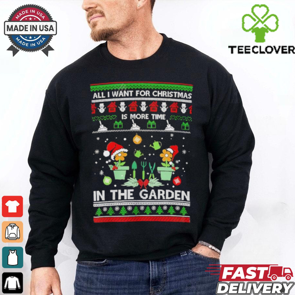 All I Want For Christmas Is More Time In The Garden shirt All I Want For Christmas Is More Time In The Garden shirt