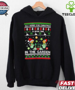All I Want For Christmas Is More Time In The Garden shirt