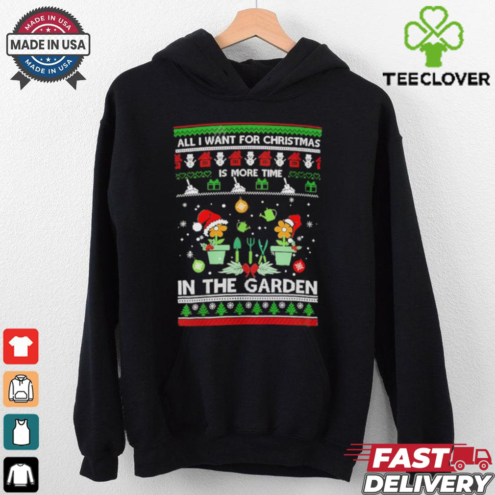 All I Want For Christmas Is More Time In The Garden shirt All I Want For Christmas Is More Time In The Garden shirt