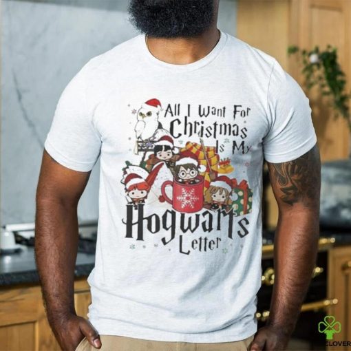 All I Want For Christmas Is My Hogwarts Letter hoodie, sweater, longsleeve, shirt v-neck, t-shirt